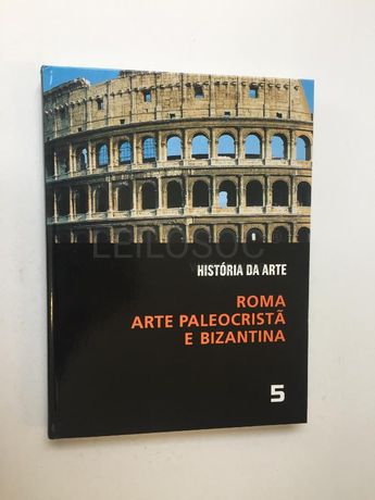 História da Arte 5 - Roma Arte Paleocristã e Bizantina